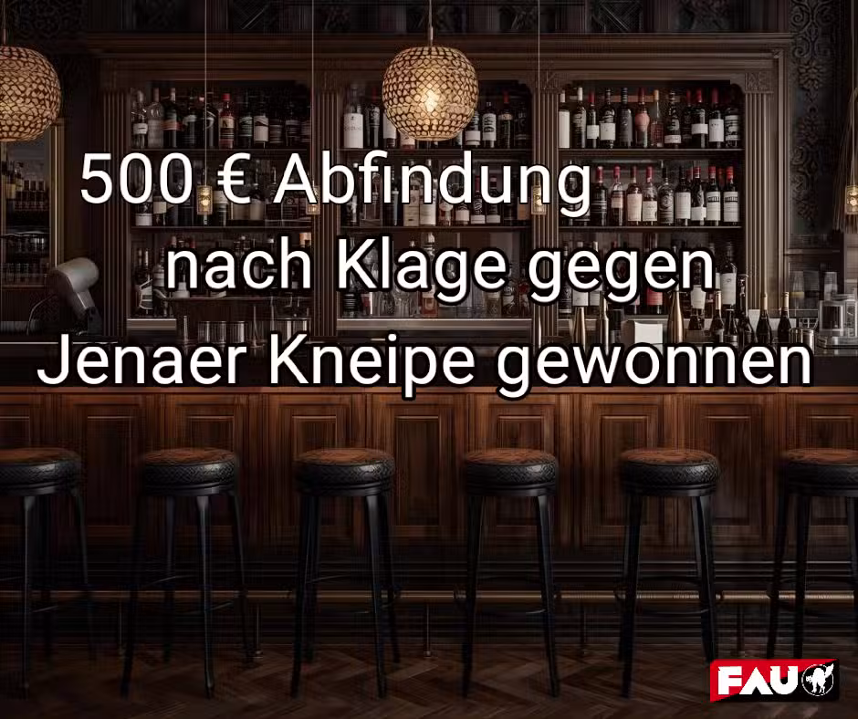 Abfindung von 500€ nach Klage gegen Jenaer Kneipe gewonnen
